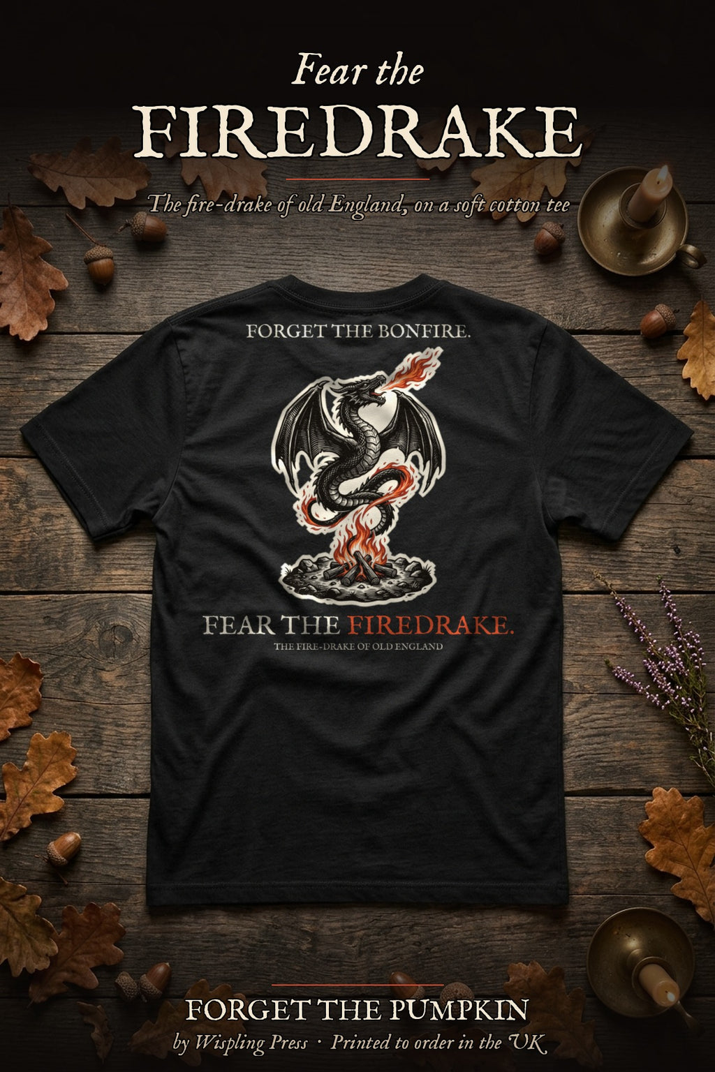 Firedrake tee back print flat-lay, Forget The Pumpkin by Wispling Press