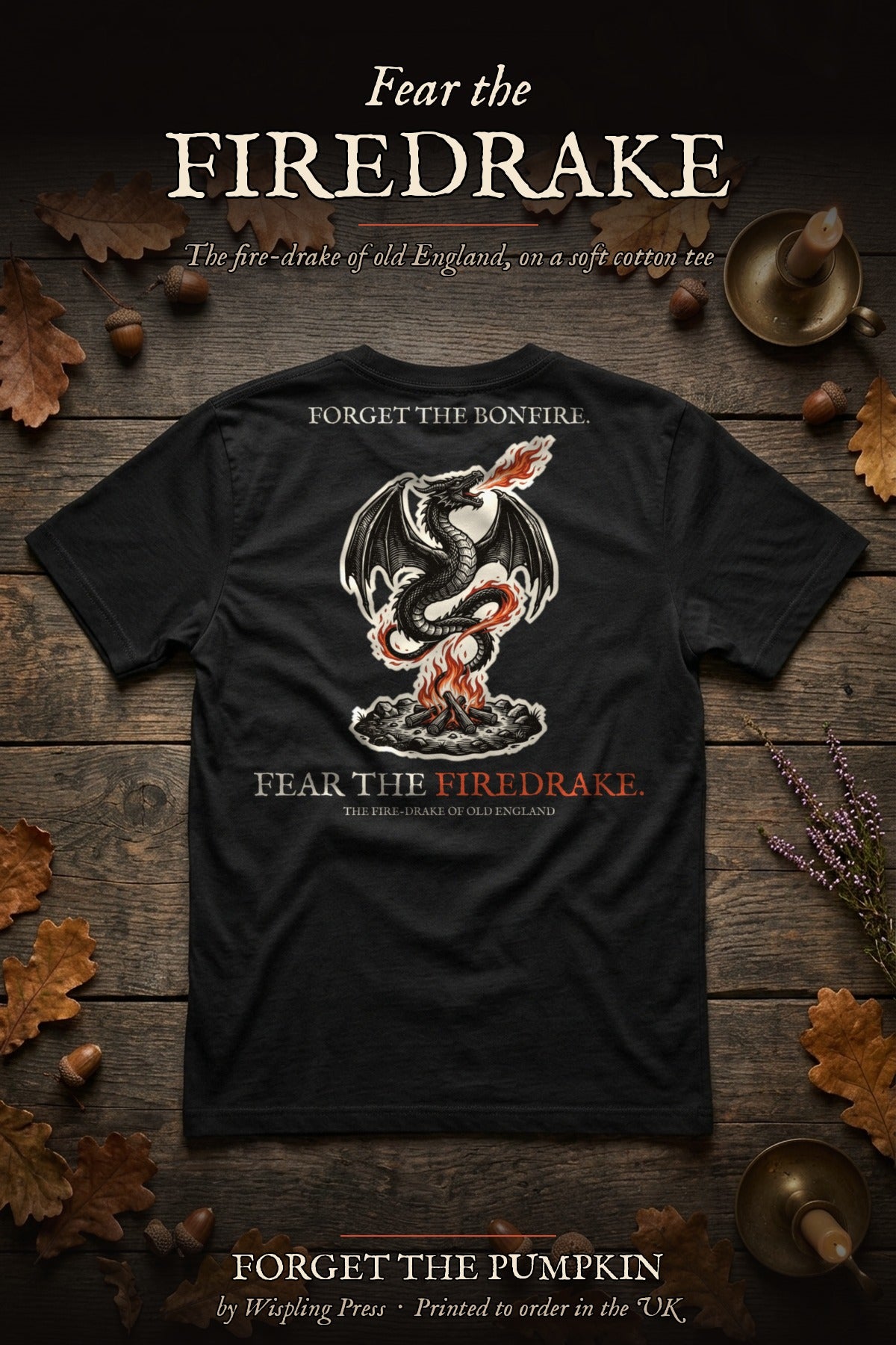Firedrake tee back print flat-lay, Forget The Pumpkin by Wispling Press