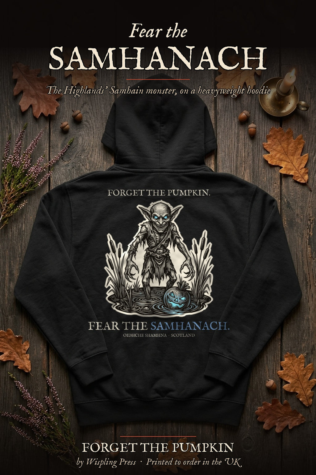 Samhanach hoodie back print flat-lay, Forget The Pumpkin by Wispling Press